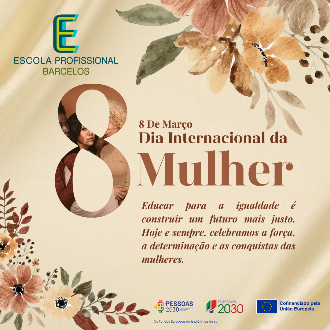 08 Março- Dia Internacional da Mulher